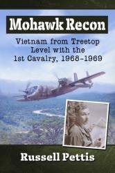 Mohawk Recon: Vietnam from Treetop Level with the 1st Cavalry, 1968-1969