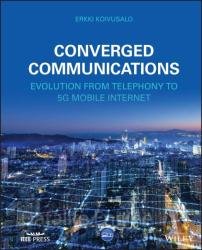 Converged Communications: Evolution from Telephony to 5G Mobile Internet