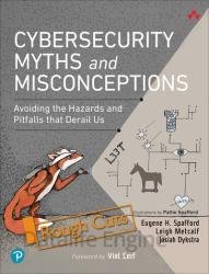 Cybersecurity Myths and Misconceptions: Avoiding the Hazards and Pitfalls that Derail Us (Rough Cut)