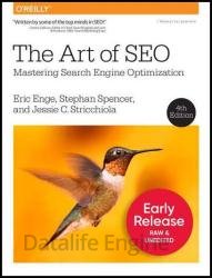 The Art of SEO: Mastering Search Engine Optimization 4th Edition (Fifth Early Release)
