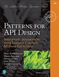 Patterns for API Design: Simplifying Integration with Loosely Coupled Message Exchanges (Final release)