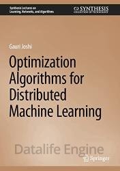 Optimization Algorithms for Distributed Machine Learning