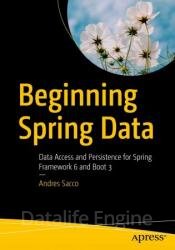Beginning Spring dаta: Data Access and Persistence for Spring Framework 6 and Boot 3