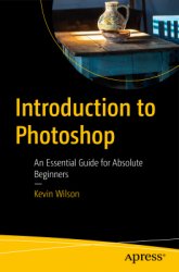 Introduction to Photoshop: An Essential Guide for Absolute Beginners