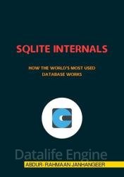 SQLite Internals : How The World's Most Used Database Works