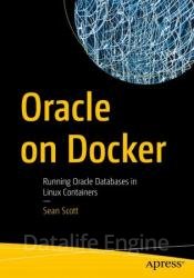 Oracle on Docker: Running Oracle Databases in Linux Containers