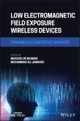 Low Electromagnetic Field Exposure Wireless Devices: Fundamentals and Recent Advances