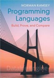 Programming Languages: Build, Prove, and Compare