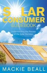 Solar Consumer Guidebook: Understanding the Process of the Solar Decision