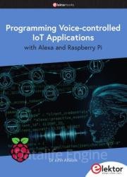 Programming Voice-controlled IoT Applications: with Alexa and Raspberry Pi