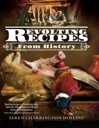 Revolting Recipes From History
