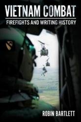 Vietnam Combat: Firefights and Writing History