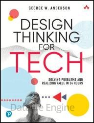 Design Thinking for Tech: Solving Problems and Realizing Value in 24 Hours (Final)