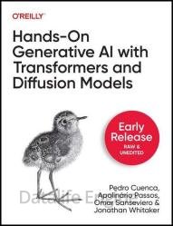 Hands-On Generative AI with Transformers and Diffusion Models (Early Release)