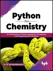 Python for Chemistry: An introduction to Python algorithms, Simulations, and Programing for Chemistry