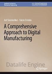 A Comprehensive Approach to Digital Manufacturing