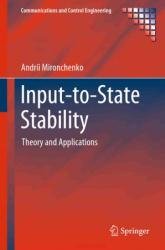 Input-to-State Stability: Theory and Applications