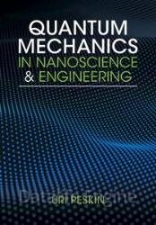 Quantum Mechanics in Nanoscience and Engineering