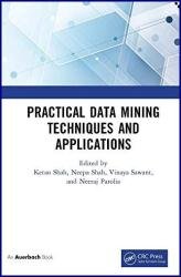 Practical Data Mining Techniques and Applications