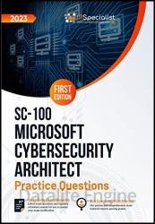 SC-100: Microsoft Cybersecurity Architect: Practice Questions, First Edition