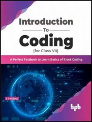 Introduction To Coding for Class VII: A Perfect Textbook to Learn Basics of Block Coding