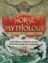 Norse Mythology: The Gods, Goddesses, and Heroes Handbook