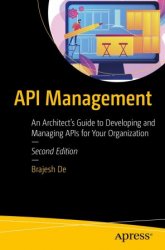 API Management: An Architect's Guide to Developing and Managing APIs for Your Organization 2nd Edition