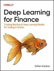Deep Learning for Finance: Creating Machine and Deep Learning Models for Trading in Python