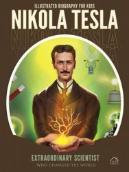Nikola Tesla (Illustrated Biography for Kids)