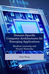 Domain-Specific Computer Architectures for Emerging Applications: Machine Learning and Neural Networks