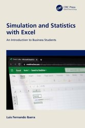 Simulation and Statistics with Excel: An Introduction to Business Students