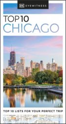DK Eyewitness Top 10 Chicago (Pocket Travel Guide), 2024 Edition