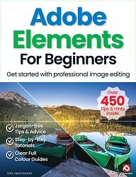 Adobe Elements For Beginners - 18th Edition 2024