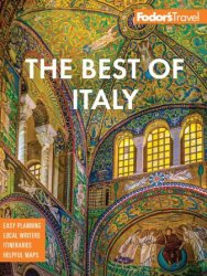 Fodor's Best of Italy: With Rome, Florence, Venice & the Top Spots in Between (Fodor's Travel Guides), 4th Edition