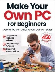 Make Your Own PC For Beginners - 18th Edition 2024