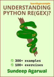 Understanding Python re(gex)? Example based guide to mastering Python regular expressions