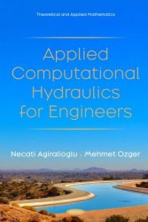 Applied Computational Hydraulics for Engineers