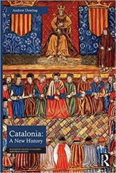Catalonia: A New History (Routledge Studies in Modern European History)