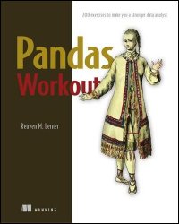 Pandas Workout: 200 exercises to make you a stronger data analyst (Final Release)