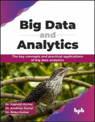 Big Data and Analytics: The key concepts and practical applications of Big Data analytics