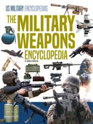 The Military Weapons Encyclopedia (US Military Encyclopedias)