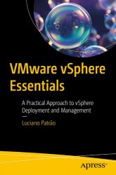 VMware vSphere Essentials: A Practical Approach to vSphere Deployment and Management