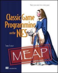Classic Game Programming on the NES (MEAP v7)