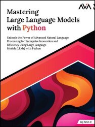 Mastering Large Language Models with Python