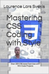 Mastering CSS Coding with Style: Over 200 CSS based Exercises with Mini Code Projects
