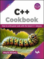C++ Cookbook: How to write great code with the latest C++ releases