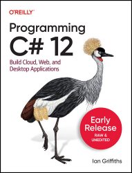 Programming C# 12 (3rd Early Release)