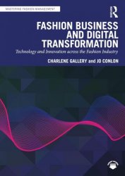 Fashion Business and Digital Transformation: Technology and Innovation across the Fashion Industry