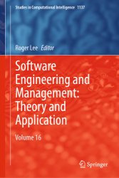 Software Engineering and Management: Theory and Application: Volume 16
