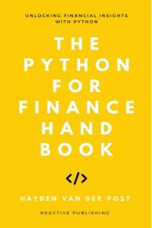 The Python For Finance Handbook: Unlocking Financial Insights with Python